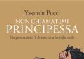 "Non chiamatemi principessa, tre generazioni di donne, una famiglia reale", il nuovo libro di Yassmin Pucci su Ashraf Pahlavi
