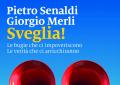 Pietro Senaldi e Giorgio Merli presentano "Sveglia!" una diagnosi sul perch&eacute; ci siamo impoveriti e cosa fare prima che sia troppo tardi