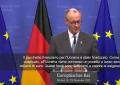 Merz: Il prestito Ue a Kiev &egrave; un messaggio decisivo a Putin