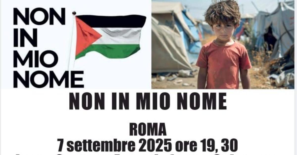 "Non in mio nome", flash mob a Roma su Gaza il 7 settembre, dedicato ai bambini palestinesi vittime innocenti di una strage "Non in mio nome", flash mob a Roma su Gaza il 7 settembre, dedicato ai bambini palestinesi vittime innocenti di una strage