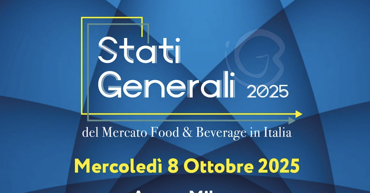 “Raccontare il presente…Immaginare il futuro”, domani gli Stati Generali del Mercato Food & Beverage 2025 in Italia