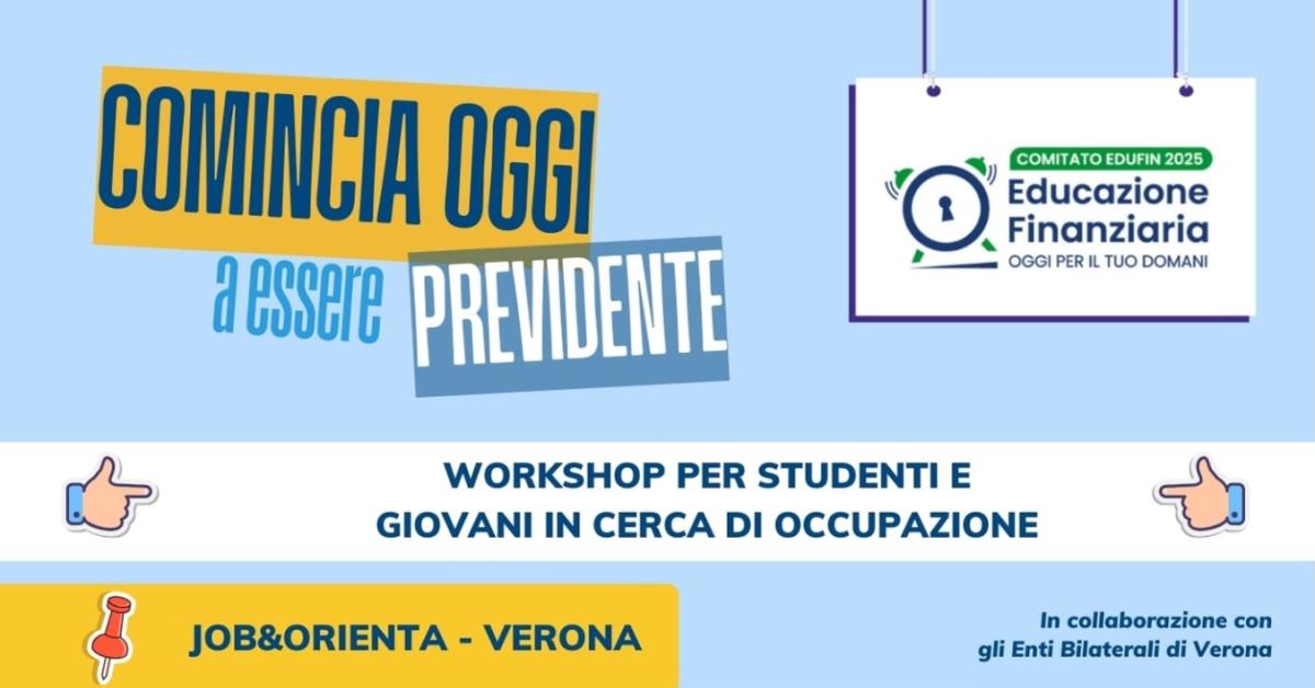 Educazione finanziaria. A Verona Fondo Fon.Te. presenta il workshop “Comincia oggi a essere previdente”
