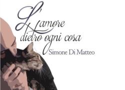 L’Amore Dietro Ogni Cosa, di Simone Di Matteo