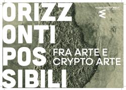 “Orizzonti possibili. Fra arte e cryptoarte”, l'arte contemporanea tra stampa 3D e NFT a Merano