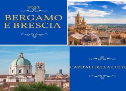 Bergamo e Brescia capitali italiane della cultura 2023 per crescere insieme