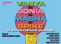 A Milano arriva la commedia da Oscar "VANYA E SONIA E MASHA E SPIKE", diretta da Giorgio Umberto Bozzo!