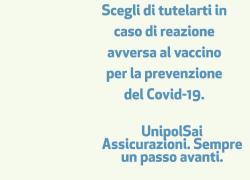 Vaccino Covid, spunta la polizza di UnipolSai Assicurazioni contro le reazioni avverse: “Scegli di tutelarti per ricovero, terapia intensiva e invalidità"