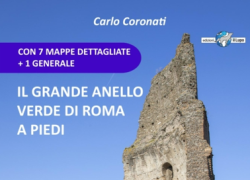 "Il grande anello verde di Roma a Piedi" di Carlo Coronati, un percorso di 115 km tra gli spazi aperti della Capitale 