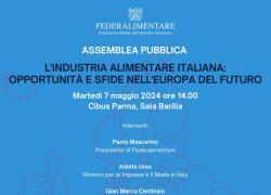 Assemblea Pubblica di Federalimentare “L’industria alimentare italiana: opportunità e sfide nell’Europa del futuro”