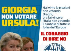 Bruxelles, l'appello sul web all'Indipendenza: "Giorgia non votare Ursula, simbolo delle follie dell'Europa, come hai fatto con Draghi, fai vincere l'Italia"