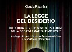 La legge del desiderio, il nuovo saggio di Claudia Placanica, contro la transizione di genere e il transumanesimo