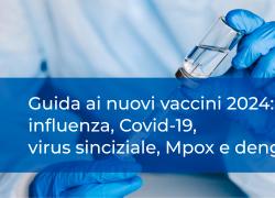 Il must della collezione vaccinale autunno-inverno 2024: il virus "sinciziale". E spunta il manuale dei vaccini