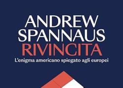 "Rivincita. L'enigma americano spiegato agli europei", gli Usa e la rivincita contro la globalizzazione, secondo il libro di Andrew Spannaus