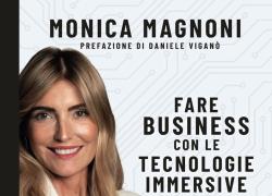 Fare business con le tecnologie immersive, il libro di Monica Magnoni