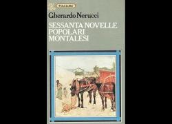 “Sessanta novelle popolari montalesi”, il dialetto come mezzo di espressione: preservare il vernacolo nel mondo del globalismo sfrenato e insensato

