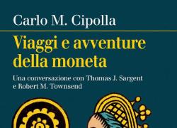 Economisti che ignorano il senso della moneta. Il caso di un pessimo libro di Carlo Cipolla; segno dell'arretratezza culturale dell'Italia