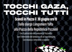 "Tocchi Gaza, tocchi tutti",  lunedì 30 giugno marcia contro il genocidio palestinese a Pozzuoli, nell'area bradisismica dei Campi Flegrei 