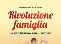 Le Edizioni Frate Indovino presentano: "Rivoluzione Famiglia – Un ecosistema per il futuro" di Adriano Bordignon
