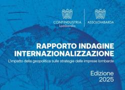 Assolombarda, presentata Indagine Internazionalizzazione 2025: 7 imprese su 10 cambiano strategia per la situazione geopolitica 