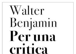 “Per la critica della violenza” di Walter Benjamin, da “Angelus Novus” (1921): un testo con considerazioni ancora attuali e cogenti