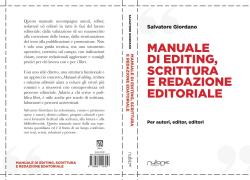 “Manuale di editing, scrittura e redazione editoriale Per autori, editor, editori”: strumenti e trucchi per un buon editing