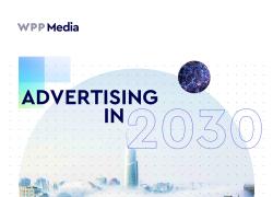 WPP Media, lanciato il report “Advertising in 2030”: AI protagonista, ma il prezzo torna centrale per i consumatori