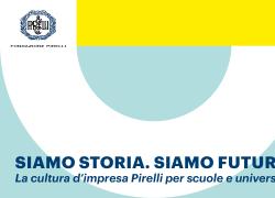 Fondazione Pirelli presenta “Siamo Storia. Siamo Futuro”: nuovi percorsi didattici gratuiti per scuole primarie e secondarie