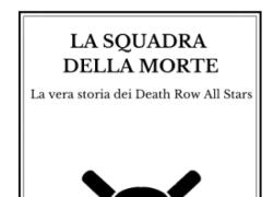 "La squadra della morte: La vera storia dei Death Row All Stars", il romanzo di  Jacopo Rossi Lucattini su una particolare vicenda sportiva