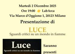 Il 2 dicembre Arca Edizioni presenta "Luce, sguardi critici su un mondo in fiamme"  a cura di Alberto Bradanini e altri studiosi presso Lab Arca