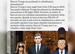 "Barron Trump rischia il ritiro della cittadinanza Usa perch&eacute; la madre Melania l'aveva ottenuta dopo la sua nascita", il post virale, bufala o verit&agrave;?