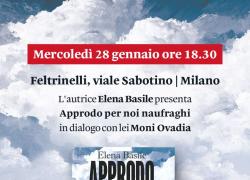 Il 28 gennaio alla Feltrinelli di Via Sabotino a Milano  Elena Basile presenta&nbsp;"Approdo per noi naufraghi"&nbsp;in dialogo con Moni Ovadia