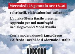 "Approdo per noi naufraghi" il nuovo libro di Elena Basile, l'autrice in dialogo con Moni Ovadia il 28 gennaio alla Feltrinelli di Viale Sabotino con la moderazione de Il Giornale d'Italia