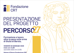 Al via la presentazione del progetto &ldquo;Percorso 27 &ndash; Formazione e lavoro oltre la pena sulle orme di Giulia di Barolo&rdquo;