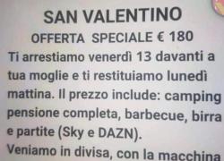 San Valentino, il MEME virale: "Offerta speciale, ti arrestiamo venerd&igrave; 13 davanti a tua moglie e ti restituiamo luned&igrave; mattina"