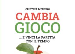 "Cambia gioco e vinci la partita contro il tempo", il nuovo libro  di Cristina Merlino per promuovere una longevit&agrave; sana e attiva 