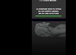 "La Sindone non fu stesa su un corpo, ma su una scultura a bassorilievo", la scoperta dopo simulazione 3D del designer Cicero Moraes - VIDEO