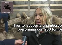 Trento, scoperta 8 metri sotto terra necropoli preromana di 3mila anni fa, 200 tombe e stele alte 2,40m - VIDEO