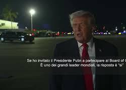 Board of Gaza, Trump: Se ho invitato Putin a partecipare? La risposta &egrave; &ldquo;s&igrave;&rdquo;