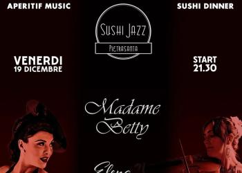 La dj internazionale Madame Betty &eacute; onorata di ospitare alla console del Sushi Jazz a Pietrasanta, venerd&igrave; 19 dicembre, Elena Cirillo che si &egrave; laureata in Violino e Canto Lirico. Ha collaborato con ta