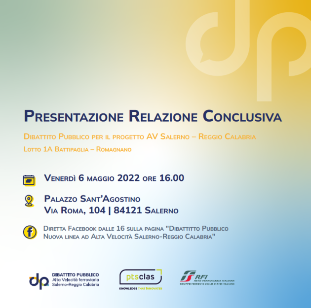 PRESENTAZIONE DELLA RELAZIONE CONCLUSIVA SUL DIBATTITO PUBBLICO SUL LOTTO 1A DELLA AV/AC SALERNO – REGGIO CALABRIA