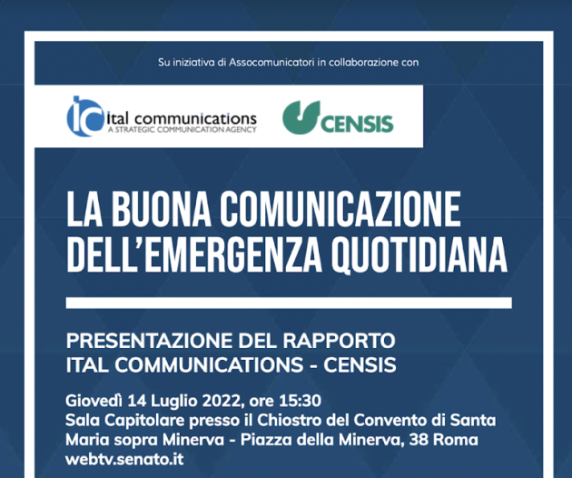 Rapporto Censis-Ital Communications sulla buona comunicazione dell’emergenza quotidiana, domani la presentazione al Senato
