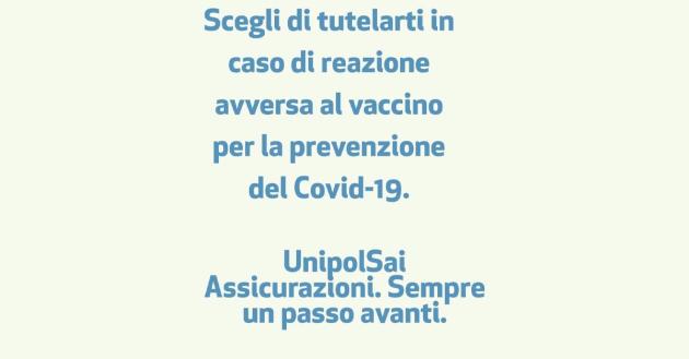 Vaccino Covid, spunta la polizza di UnipolSai Assicurazioni contro le reazioni avverse: “Scegli di tutelarti per ricovero, terapia intensiva e invalidità"