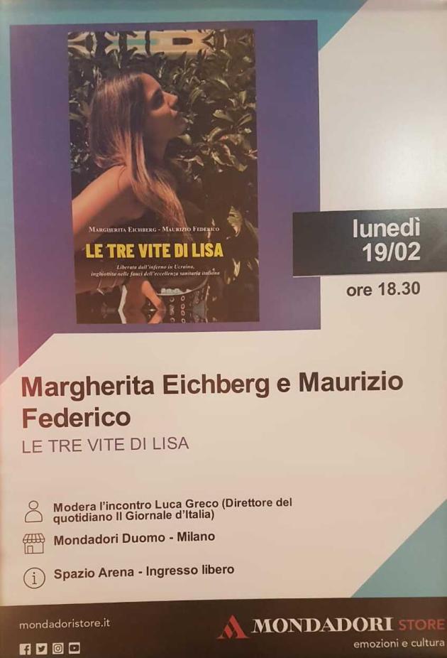 Maurizio Federico e Margherita Eichberg presentano oggi il libro "Le tre vite di Lisa" alla Mondadori Duomo di Milano. Modera il Giornale d'Italia