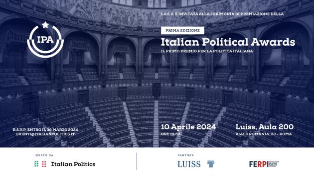 A Roma l’Italian Political Awards, il premio che valorizza le politiche pubbliche del Parlamento
