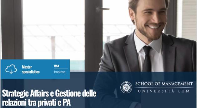 Università LUM,  presentata prima edizione del Master MSA in Strategic Affairs e gestione delle relazioni tra privati e PA 