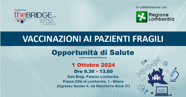 Fondazione The Bridge in collaborazione con Regione Lombardia: “Vaccinazioni ai pazienti fragili, opportunità di salute”