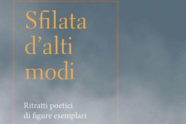 "Sfilata d'alti modi, ritratti poetici di figure esemplari", un'increspatura sullo stagno dell’indifferenza e un'oasi nel deserto dei valori