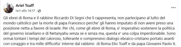 Comunità ebraica di Roma contro Papa Francesco, rabbino Toaff: "Non partecipiamo al lutto, non ha sostenuto Israele e Netanyahu senza se e senza ma, colpa imperdonabile"