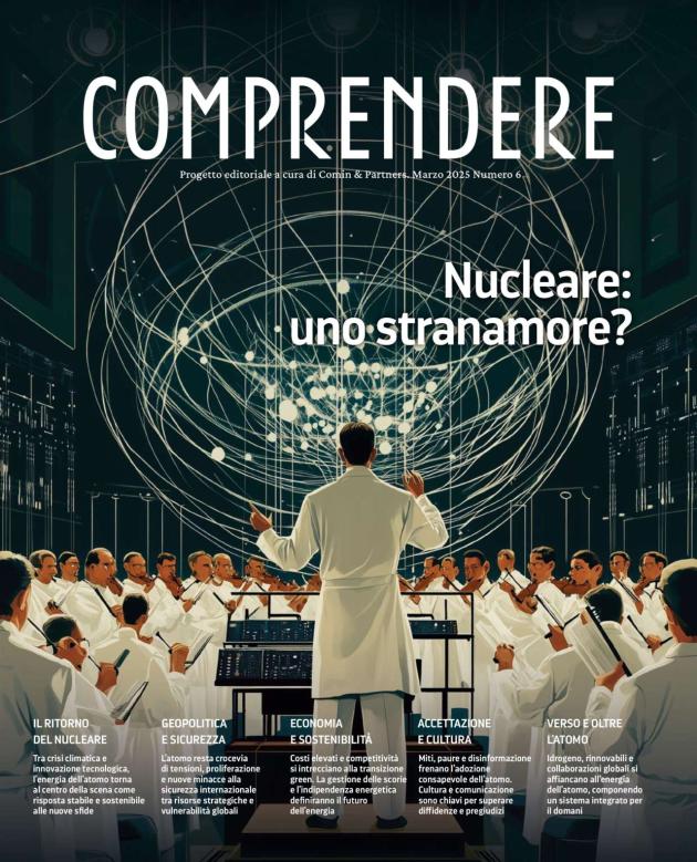 Comin & Partners, presentato il sesto numero della rivista Comprendere dal titolo “Nucleare: uno stranamore?”