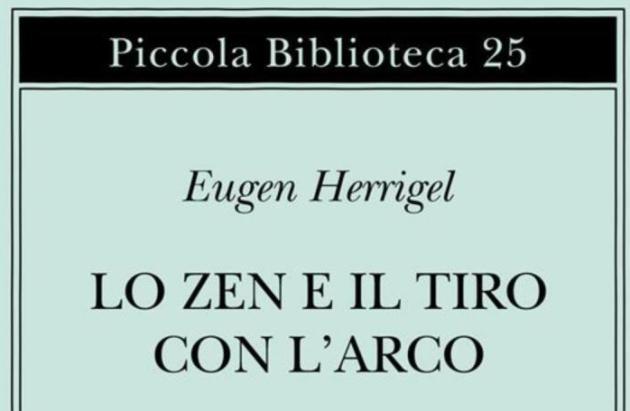 "Lo Zen e il tiro con l'arco" di Eugen Herrigel, solo conoscendo a fondo noi stessi potremo centrare il bersaglio